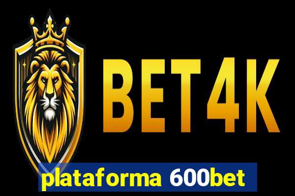 plataforma 600bet